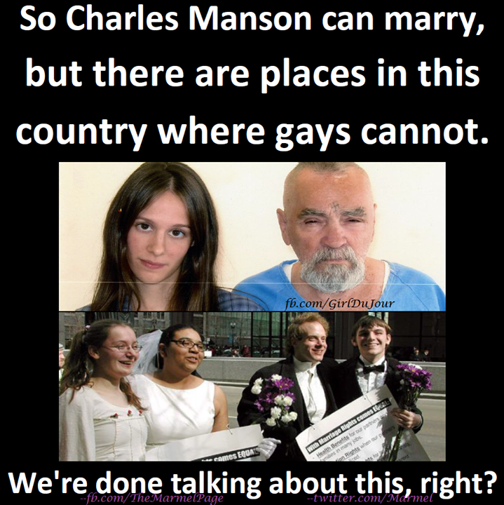 Charles Manson can marry but gays cannot Steve Marmel Girl Du Jour